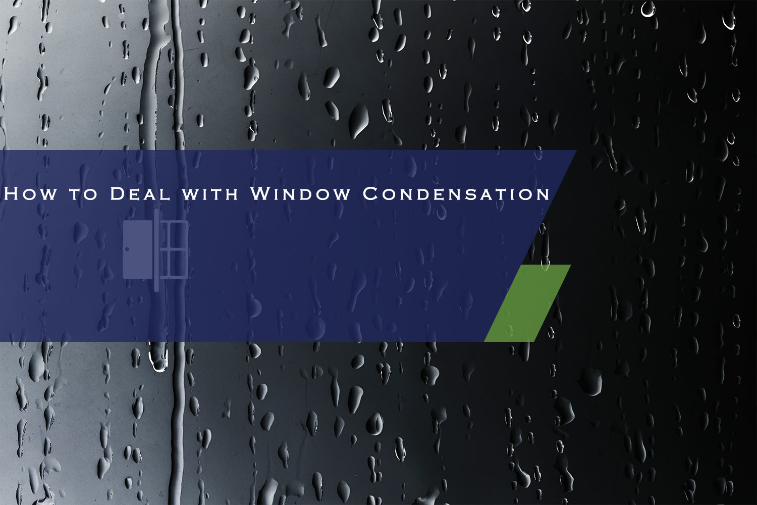 How to Deal with Window Condensation